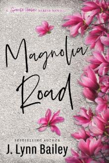 Magnolia Road: A Contemporary Romance Novel (The Granite Harbor Series Book Book 3)