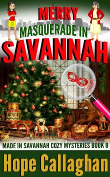 Merry Masquerade in Savannah: A Made in Savannah Cozy Mystery (Made in Savannah Cozy Mysteries Series Book 8)