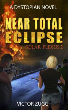 Near Total Eclipse: Solar Plexus 2 (A Dystopian EMP Post-Apocalyptic Fiction Novel)