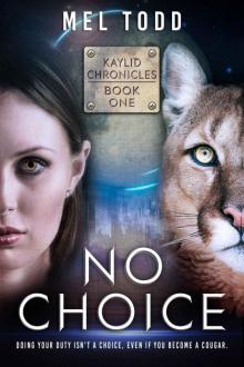 No Choice (Kaylid Chronicles Book 1)