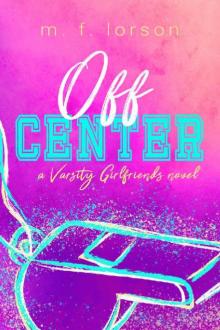 Off Center (Varsity Girlfriends Book 2)