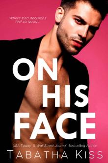 On His Face: A Brother's Best Friend Romantic Comedy