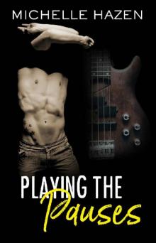 Playing the Pauses (Sex, Love, and Rock & Roll Book 2)