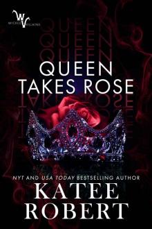 Queen Takes Rose: A Wicked Villains Novel