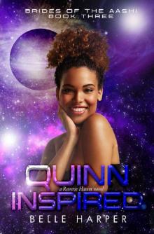 Quinn Inspired: A Sci-fi Alien Romance (Brides of the Aashi Book 3)