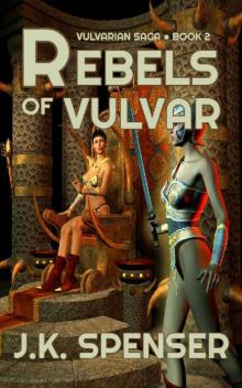 Rebels of Vulvar (Vulvarian Saga Book 2)