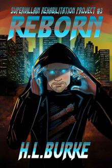 Reborn (Supervillain Rehabilitation Project Book 3)