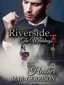 Riverside... The Weddings