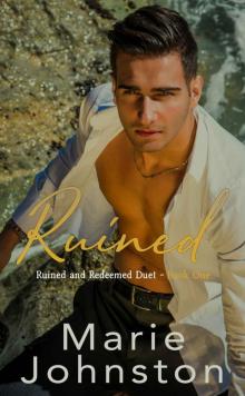 Ruined (Ruined and Redeemed Duet Book 1)