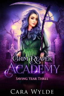 Saving Year Three: A Reverse Harem Bully Romance (Grim Reaper Academy Book 3)