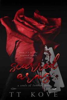 Scarred Arms: book 3.5 in the Scarred Souls trilogy (The Scarred Trilogy)