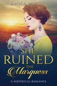 She Ruined the Marquess: A Historical Romance (Unexpected Love Book 1)