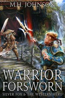 Silver Fox & The Western Hero: Warrior Forsworn: A LitRPG/Wuxia Novel - Book 3