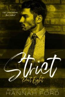 Strict (Part Eight)