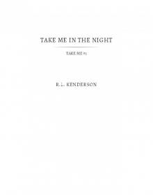 Take Me in the Night (Take Me #1)