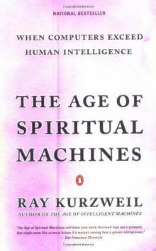 The Age of Spiritual Machines: When Computers Exceed Human Intelligence