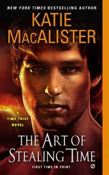 The Art of Stealing Time: A Time Thief Novel