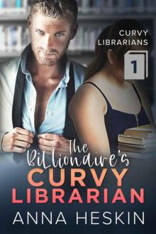 The Billionaire's Curvy Librarian (Curvy Librarians Book 1)