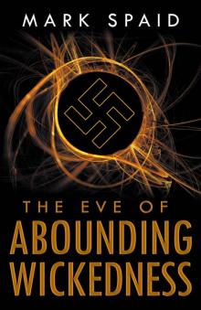 The Eve of Abounding Wickedness