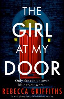 The Girl at My Door: An utterly gripping mystery thriller based on a true crime