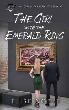 The Girl with the Emerald Ring: A Romantic Thriller (Blackwood Security Book 12)