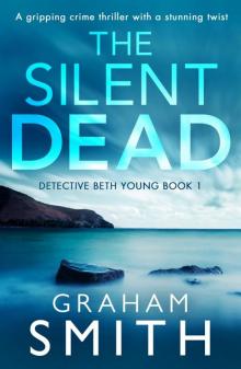 The Silent Dead: A gripping crime thriller with a stunning twist