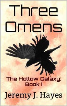 Three Omens: The Hollow Galaxy: Book I