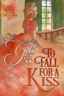 To Fall For a Kiss: Kiss the Wallflower, Book 4