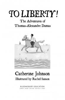 To Liberty! the Adventures of Thomas-Alexandre Dumas