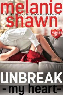 Unbreak My Heart (Valentine Bay Book 5)