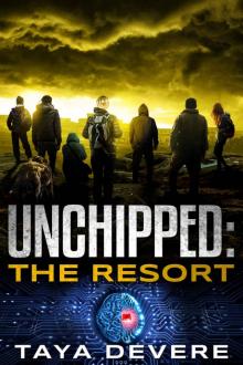 Unchipped: The Resort: (Book Five in the Unchipped Dystopian Sci-Fi Series)