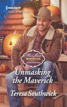 Unmasking The Maverick (Montana Mavericks: The Lonelyhearts Ranch Book 4)