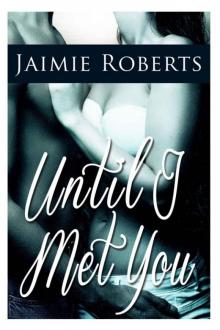 Until I Met You