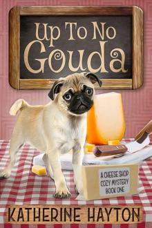 Up to No Gouda