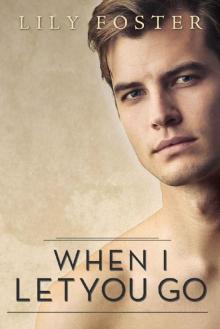 When I Let You Go (Let Me Book 6)