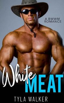 White Meat: A BWWM Romance