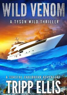 Wild Venom: A Coastal Caribbean Adventure (Tyson Wild Thriller Book 31)