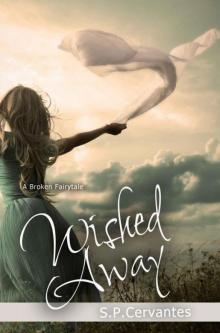 Wished Away: A Broken Fairy Tale