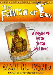 The Fountain of Eden: A Myth of Birth, Death, and Beer