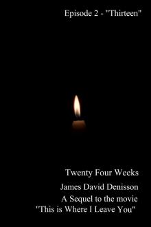 Twenty Four Weeks - Episode 2 - &quot;Thirteen&quot; (PG)