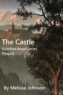 The Castle: Prequel to the Guardian Angel Series