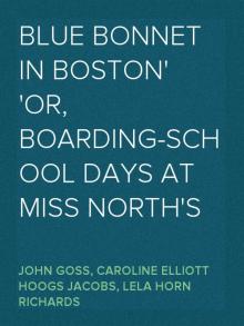 Blue Bonnet in Boston; or, Boarding-School Days at Miss North's