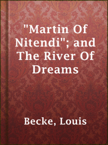 Martin Of Nitendi; and The River Of Dreams