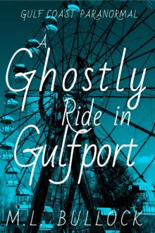 A Ghostly Ride in Gulfport (Gulf Coast Paranormal Book 10)