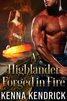 A Highlander Forged In Fire (Scottish Medieval Highlander Romance)