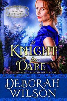 A Knight to Dare: (The Valiant Love Regency Romance) (A Historical Romance Book)