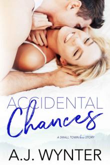 Accidental Chances: A Small Town Love Story (Chance Rapids Book 3)