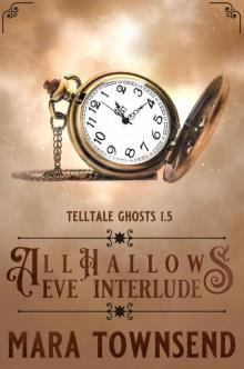 All Hallows Eve Interlude (Telltale Ghosts Book 2)