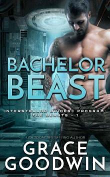 Bachelor Beast (Interstellar Brides® Program: The Beasts Book 1)