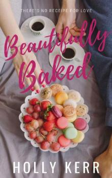 Beautifully Baked: A Sweet Romantic Comedy